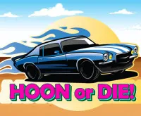 Hoon or Die