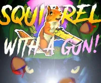 Squirrel With A Gun!